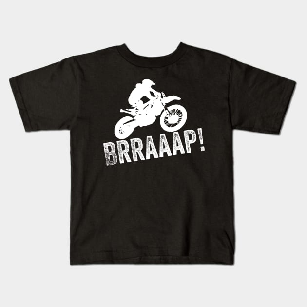 Brraaap Dirt Bike Design Motocross Gift For Riders Brap Kids T-Shirt by AstroGearStore